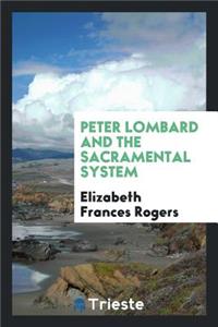 Peter Lombard and the Sacramental System