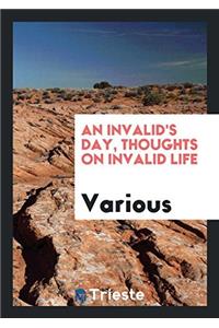 An invalid's day, thoughts on invalid life