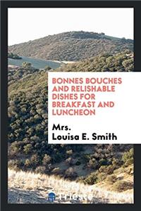 BONNES BOUCHES AND RELISHABLE DISHES FOR