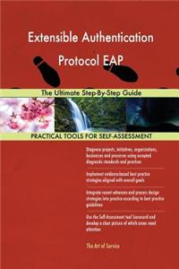 Extensible Authentication Protocol EAP The Ultimate Step-By-Step Guide