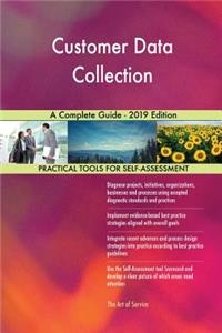 Customer Data Collection A Complete Guide - 2019 Edition