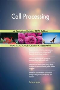 Call Processing A Complete Guide - 2020 Edition