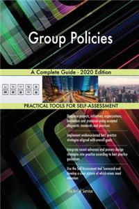 Group Policies A Complete Guide - 2020 Edition