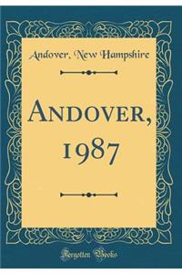 Andover, 1987 (Classic Reprint)