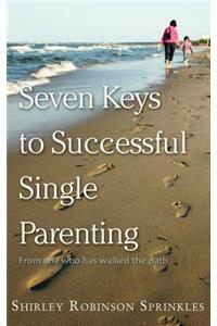 Seven Keys to Successful Single Parenting