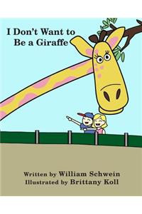 I Don't Want to Be a Giraffe