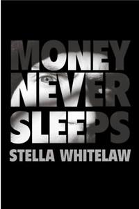 Money Never Sleeps