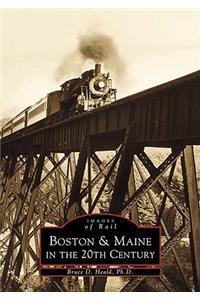 Boston & Maine in the 20th Century