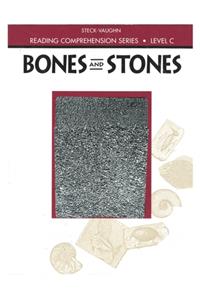Steck-Vaughn Reading Comprehension Series: Trade Paperback Bones and Stones Revised