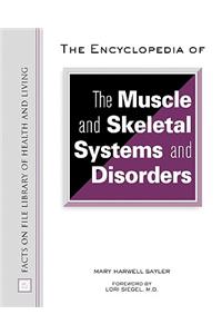 The Encyclopedia of the Muscle and Skeletal Systems and Disorders