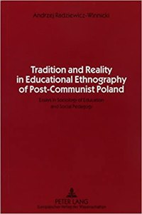 Tradition and Reality in Educational Ethnography of Post-Communist Poland