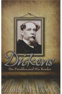 Dickens, His Parables, and His Reader