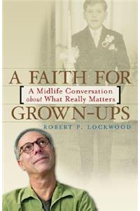 A Faith for Grown-Ups