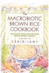 Macrobiotic Brown Rice Cookbook