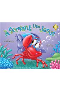 A Servant Like Jesus: Adventures of the Sea Kids: Adventures of the Sea Kids