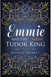 Emmie and the Tudor King