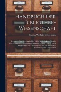 Handbuch Der Bibliothek-Wissenschaft