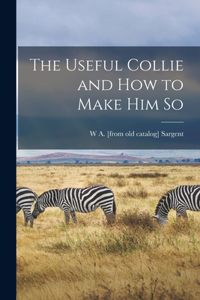 Useful Collie and how to Make him So