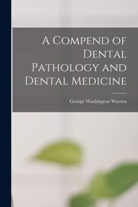 Compend of Dental Pathology and Dental Medicine