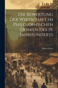 Bewertung der Wirtschaft im philosophischen Denken des 19. Jahrhunderts