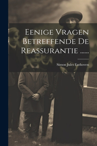 Eenige Vragen Betreffende De Reassurantie ......