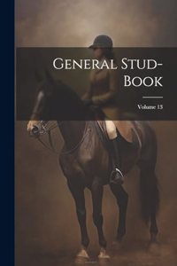 General Stud-book; Volume 13