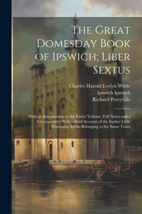 Great Domesday Book of Ipswich; Liber Sextus