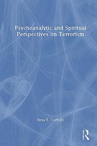 Psychoanalytic and Spiritual Perspectives on Terrorism