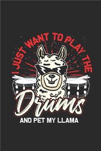 I Just Want To Play The Drums And Pet My Llama