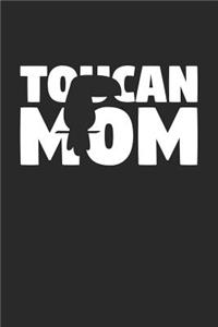 Toucan Mom Toucan Notebook - Gift for Animal Lovers - Toucan Journal