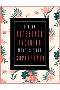 I'm An Aerospace Engineer, What's Your Superpower?