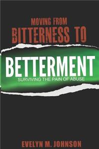 Moving from Bitterness to Betterment