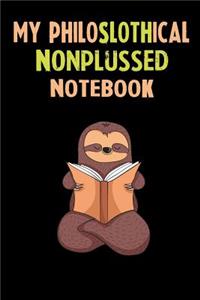 My Philoslothical Nonplussed Notebook