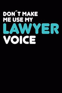 Don´t Make Me Use My Lawyer Voice