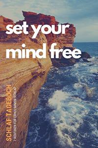 Schlaf Tagebuch - Set your mind free