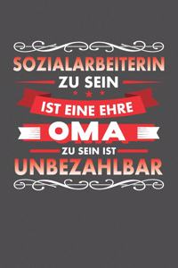 Sozialarbeiterin Zu Sein Ist Eine Ehre - Oma Zu Sein Ist Unbezahlbar