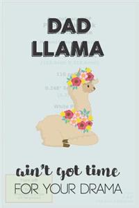 Dad Llama Aint Got Time For Your Drama