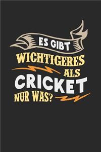 Es gibt wichtigeres als Cricket nur was?