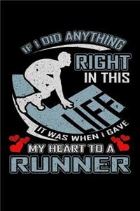If I Did Anything Right in This Life It Was When I Gave My Heart to a Runner