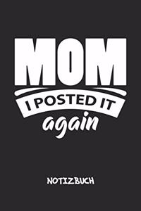 Mom I Posted It Again NOTIZBUCH
