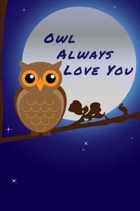 Owl Always Love You