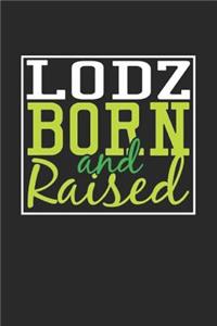 Lodz Born And Raised