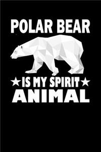 Polar Bear Is My Spirit Animal