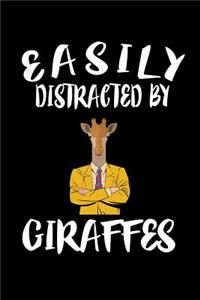 Easily Distracted By Giraffes