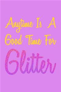 Anytime Is A Good Time For Glitter