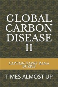 Global Carbon Disease II