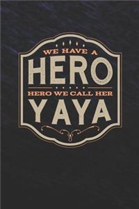 We Have A Hero We Call Her Yaya