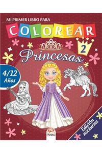 Mi primer libro para colorear - princesas 2 - Edición nocturna