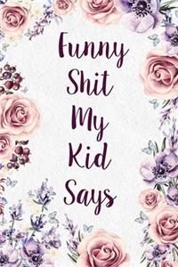 Funny Shit My Kid Says