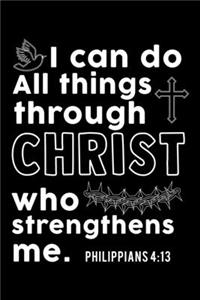 I Can Do All Things Through Christ Who Strengthens Me Phillipians 4